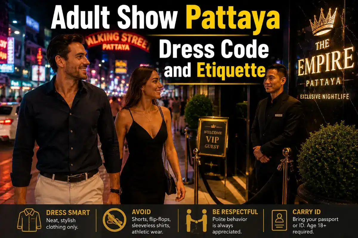 Adult Show Pattaya Dress Code and Etiquette