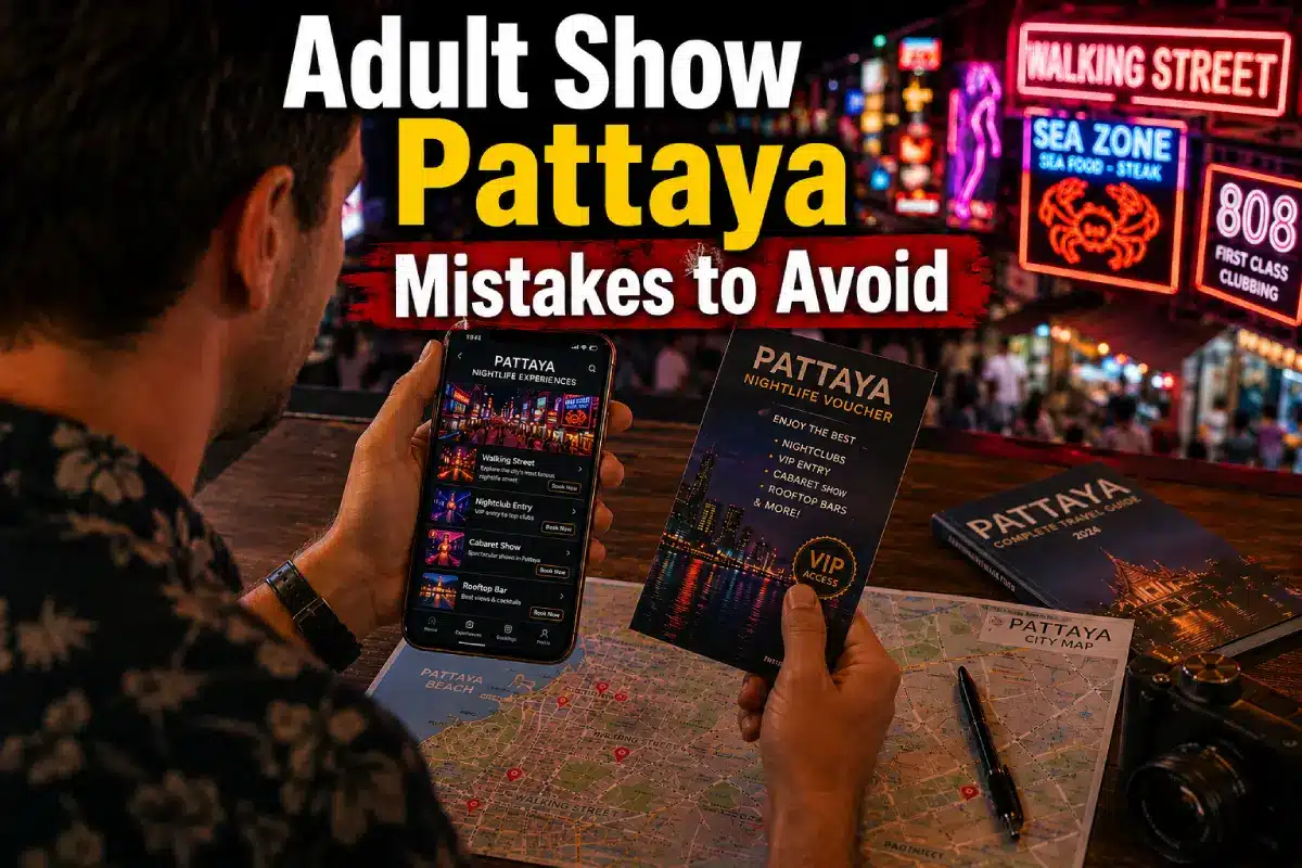 Adult Show Pattaya Mistakes to Avoid
